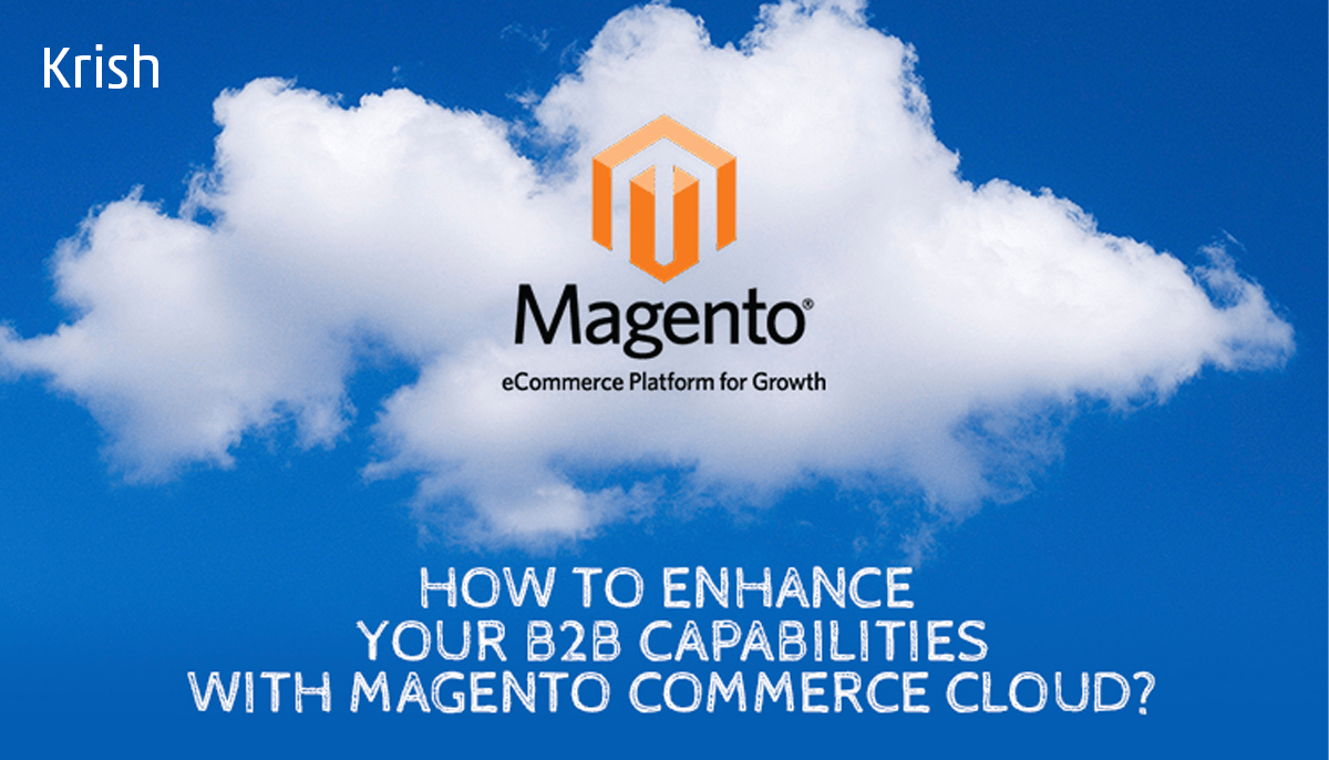 How-To-Enhance-Your-B2B-Capabilities-with-Magento-Commerce-Cloud