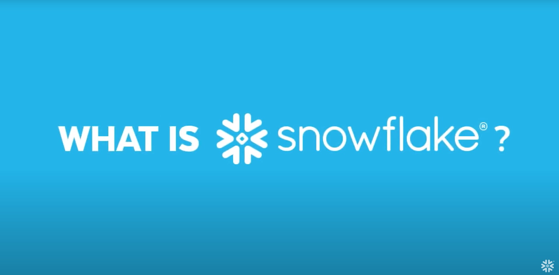 Why Snowflake?