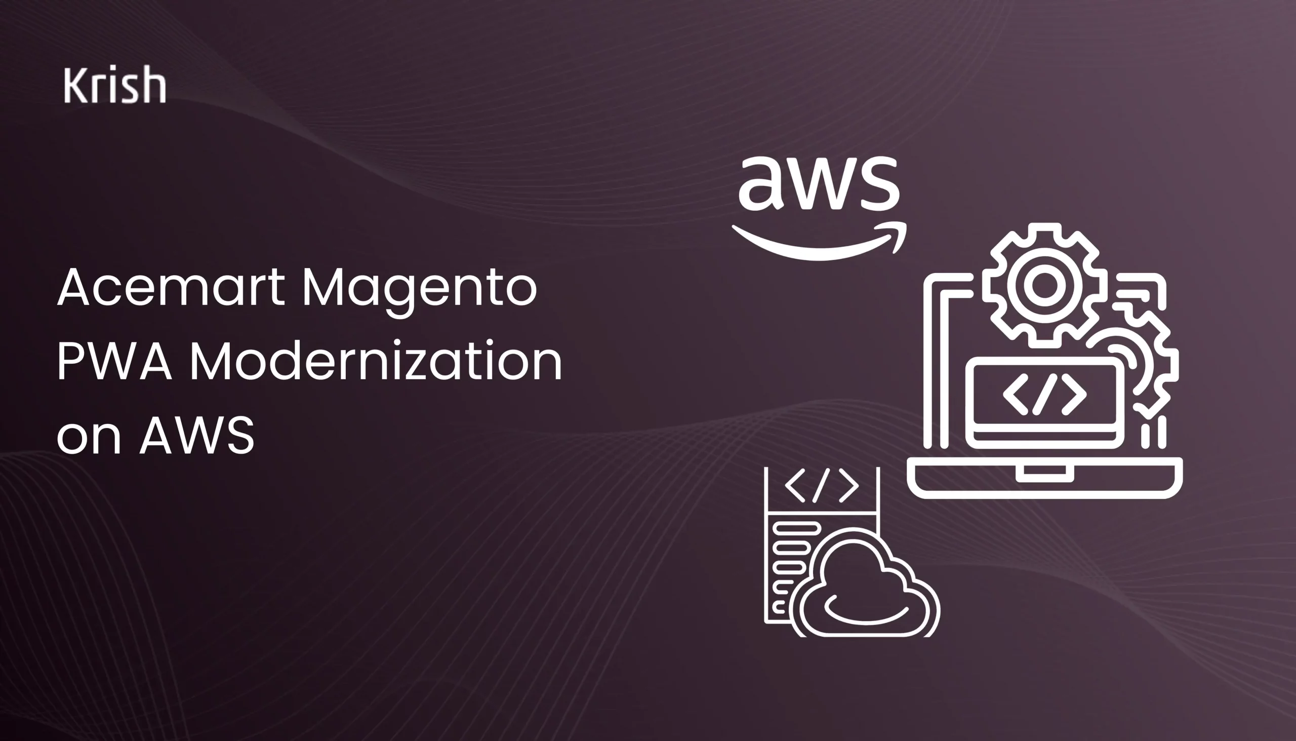 Acemart Magento PWA Modernization on AWS