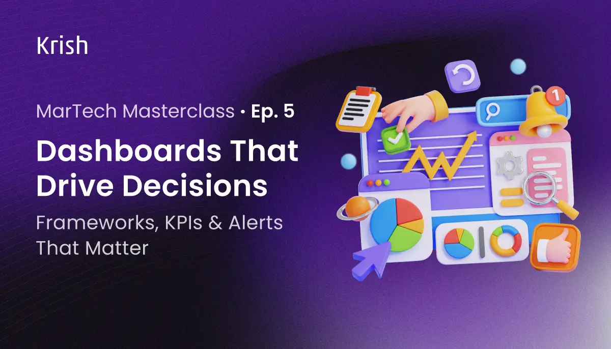 How-to-Build-Dashboards-That-Actually-Drive-Decisions-MarTech-Masterclass-Series-Ep-5