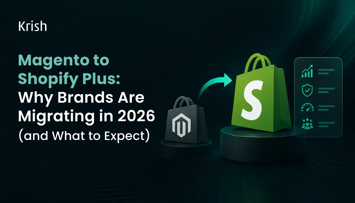 Magento to Shopify Plus Why Brands Are Migrating in 2026 and What to Expect